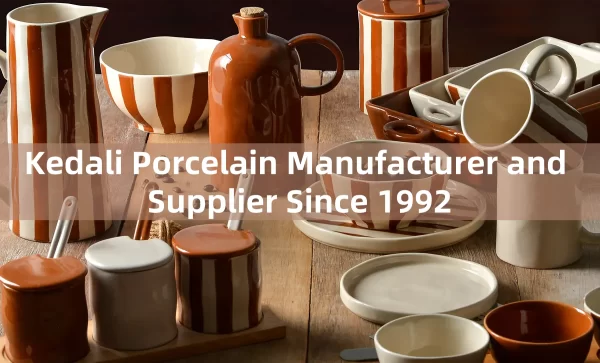 Kedali Porcelain Manufacturer and Supplier-1
