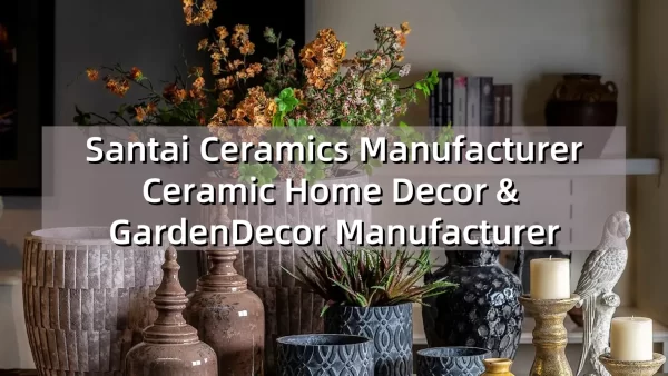 Santai Ceramics Manufacturer